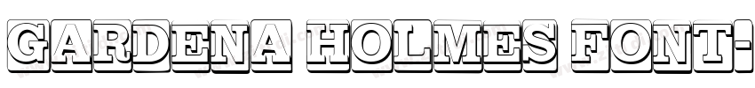 Gardena Holmes Font字体转换